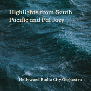 Hollywood Radio City Orchestra的專輯Highlights from South Pacific and Pal Joey