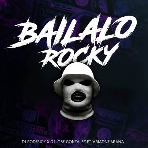ดาวน์โหลดและฟังเพลง Bailalo Rocky (Explicit) พร้อมเนื้อเพลงจาก Dj Roderick
