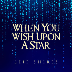 Leif Shires的專輯When You Wish Upon a Star