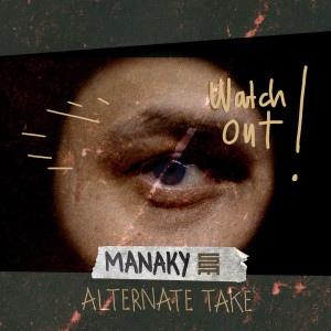 Manaky的專輯Watch Out (Alternate Take)