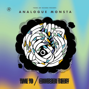 Album Time To / Conversion Theory oleh Analogue Monsta