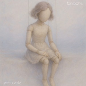 收聽Echo Valé的fantoche歌詞歌曲