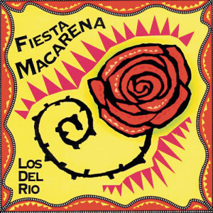 收聽Los Del Rio的Macarena (Bayside Boys Remix)歌詞歌曲