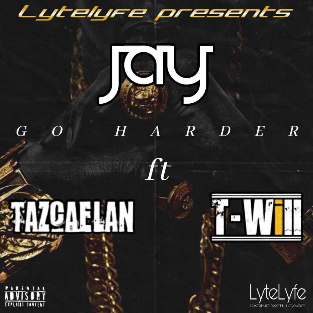 Go Harder (feat. TazCaelan & T-Will) (Explicit)