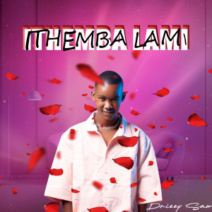 收聽Drizzy Sam (RSA)的Ithemba Lami歌詞歌曲