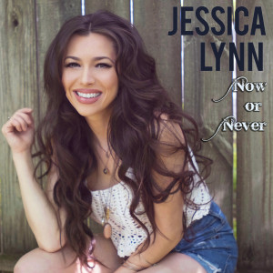 收聽Jessica Lynn的Now or Never歌詞歌曲