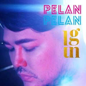 Album Pelan Pelan from IGUN