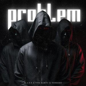 Listen to PROBLEM song with lyrics from H.4.S.O