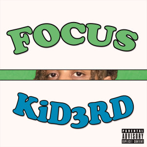 ดาวน์โหลดและฟังเพลง Focus (Explicit) พร้อมเนื้อเพลงจาก Kid3rd