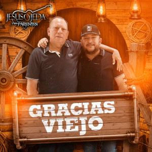 Listen to Gracias Viejo song with lyrics from Jesús Ojeda y Sus Parientes