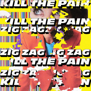 Kill The Pain的專輯Zig Zag