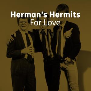 Herman's Hermits的專輯For Love