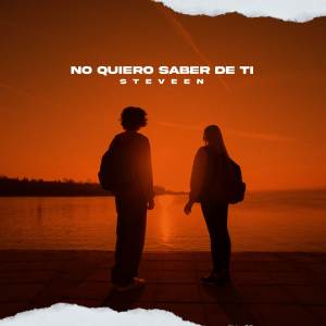 ดาวน์โหลดและฟังเพลง No Quiero Saber De Ti (Explicit) พร้อมเนื้อเพลงจาก STEVEEN