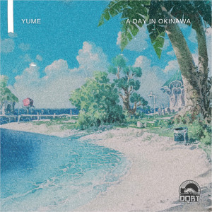 Album A day in Okinawa from Yume.Play