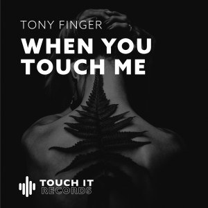 Listen to When you touch me song with lyrics from Tony Finger