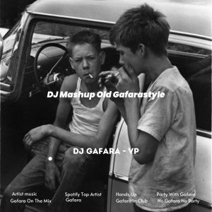 Album DJ Mashup Old Gafarastyle oleh DJ GAFARA - VP