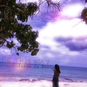 ดาวน์โหลดและฟังเพลง Be This Way พร้อมเนื้อเพลงจาก Zeeno da Boss