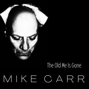 Mike Carr的專輯The Old Me Is Gone