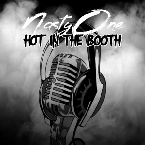 Dengarkan Hot in the Booth (Explicit) lagu dari NastyOne dengan lirik