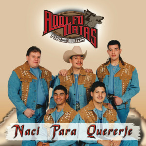 ดาวน์โหลดและฟังเพลง Naci Para Quererte พร้อมเนื้อเพลงจาก Adolfo Urias