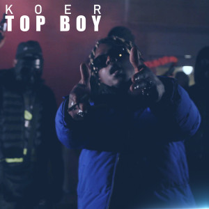 Dengarkan Top Boy (Explicit) lagu dari Koer dengan lirik