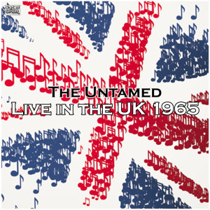 The Untamed的專輯Live in the UK 1965