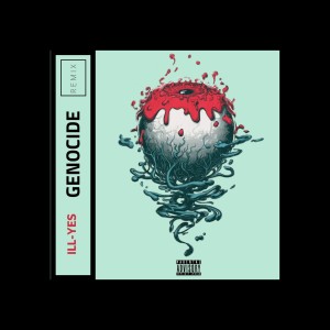 ดาวน์โหลดและฟังเพลง Genocide (Remix) (Explicit) (Remix|Explicit) พร้อมเนื้อเพลงจาก Ill-Yes