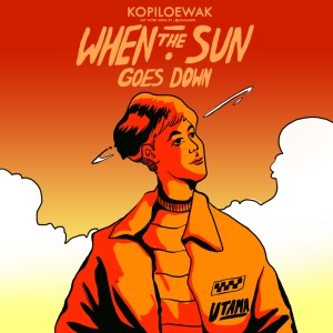 ดาวน์โหลดและฟังเพลง When the Sun Goes Down พร้อมเนื้อเพลงจาก Kopi Loewak