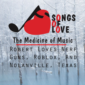ดาวน์โหลดและฟังเพลง Robert Loves Nerf Guns, Roblox, and Nolanville, Texas พร้อมเนื้อเพลงจาก J.Beltzer