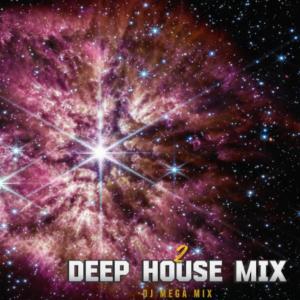 Album Deep House Mix 2 oleh Dj Mega Mix