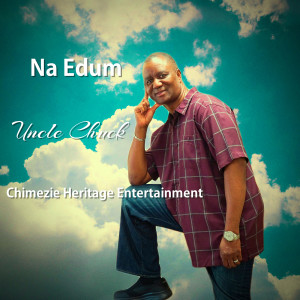 收聽Uncle Chuck的Na Edum歌詞歌曲
