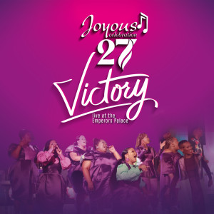 อัลบัม Joyous Celebration 27: Victory (Live At The Emperors Palace / 2023) ศิลปิน Joyous Celebration