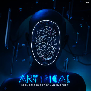 ดาวน์โหลดและฟังเพลง Artificial พร้อมเนื้อเพลงจาก Bebi