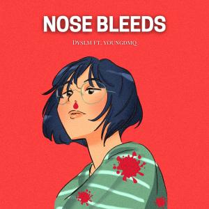 อัลบัม nose bleeds (feat. dyslm) (Explicit) ศิลปิน Dyslm