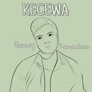 Dengarkan Kecewa lagu dari Donny Ramadhan dengan lirik