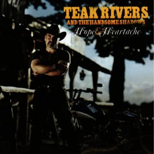 Teak Rivers的專輯Hope & Heartache