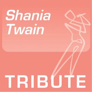 อัลบัม Tribute To: Shania Twain, Vol. 1 ศิลปิน ProSound Tribute Band