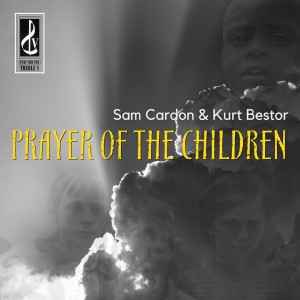 收聽Kurt Bestor的Prayer of the Children (For the Children in All War Zones)歌詞歌曲