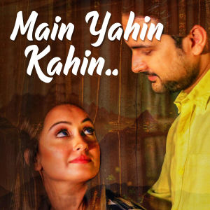 Listen to Main Yahin Kahin song with lyrics from Divyanshu