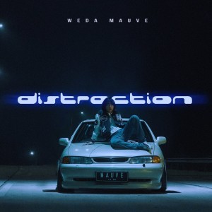 Dengarkan distraction lagu dari Weda Mauve dengan lirik
