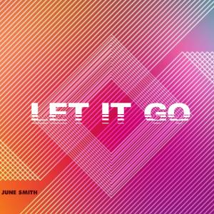 收聽June Smith的Let It Go歌詞歌曲