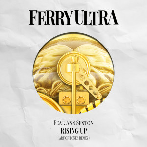 Ferry Ultra的專輯Rising Up (Art Of Tones Remix)