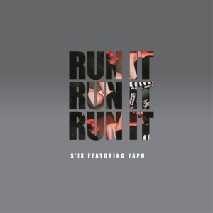 Album RUN IT (Explicit) from S'IX