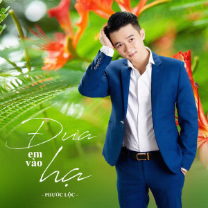 Listen to Đưa Em Vào Hạ song with lyrics from Phước Lộc