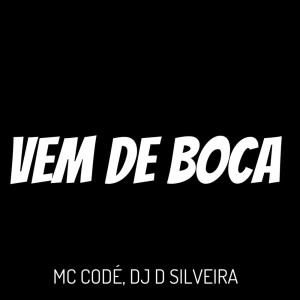 Listen to Vem de Boca (Explicit) song with lyrics from Mc Code