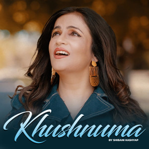 Dengarkan lagu KHUSHNUMA nyanyian Shibani Kashyap dengan lirik