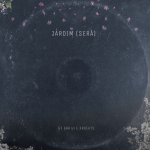 ดาวน์โหลดและฟังเพลง Jardim (Será) (其他) พร้อมเนื้อเพลงจาก GF Gahiji