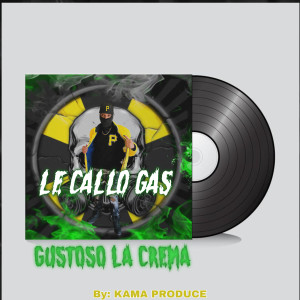 ดาวน์โหลดและฟังเพลง Le Callo Gas พร้อมเนื้อเพลงจาก Gustoso La Crema