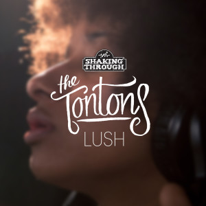 Dengarkan Lush lagu dari The Tontons dengan lirik