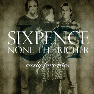 Sixpence None The Richer的專輯Early Favorites